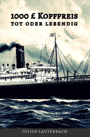 1000 £ Kopfpreis-tot oder lebendig - Julius Lauterbach